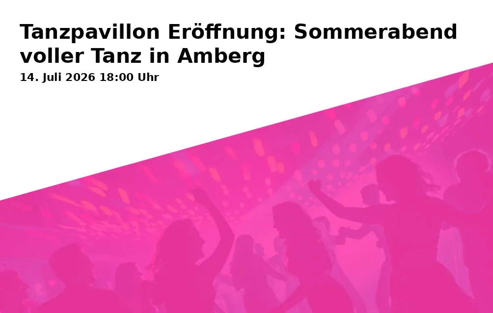 Event: Tanzpavillon Eröffnung: Sommerabend voller Tanz in Amberg