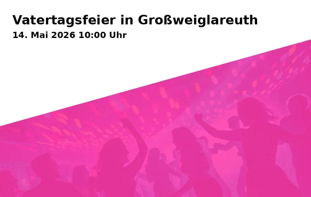 Event: Father's Day Celebration in Großweiglareuth