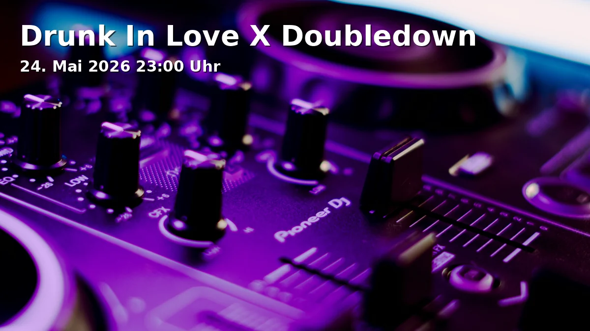 Event: Drunk In Love X Doubledown