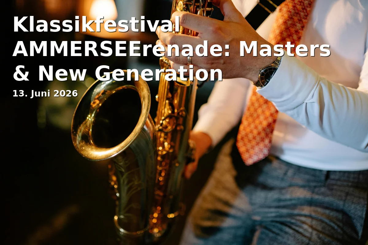 Event: Klassikfestival AMMERSEErenade: Masters & New Generation