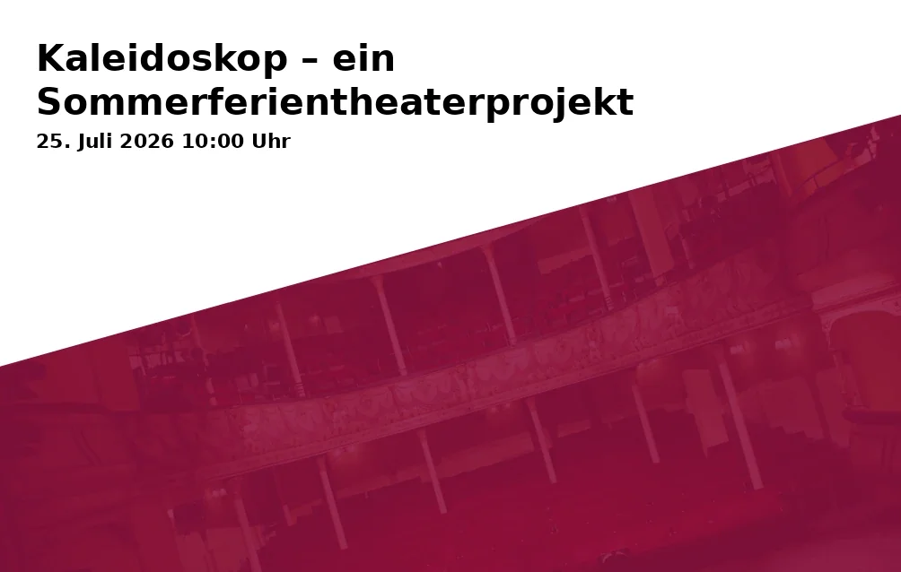 Event: Kaleidoskop – ein Sommerferientheaterprojekt