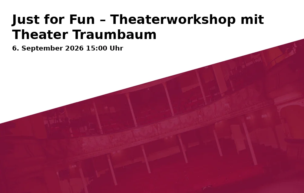 Event: Just for Fun – Theaterworkshop mit Theater Traumbaum