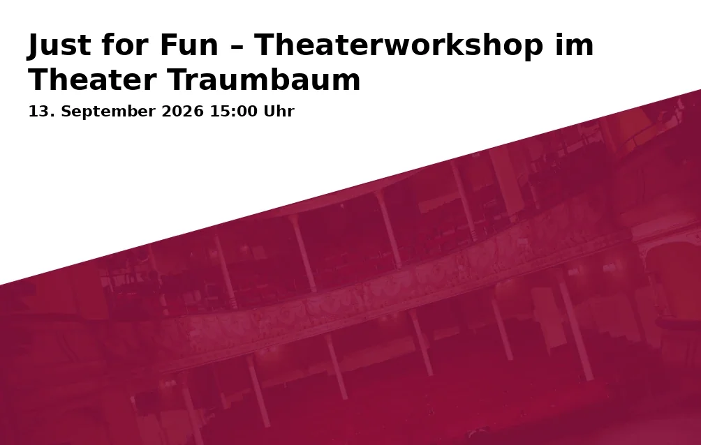 Event: Just for Fun – Theaterworkshop im Theater Traumbaum