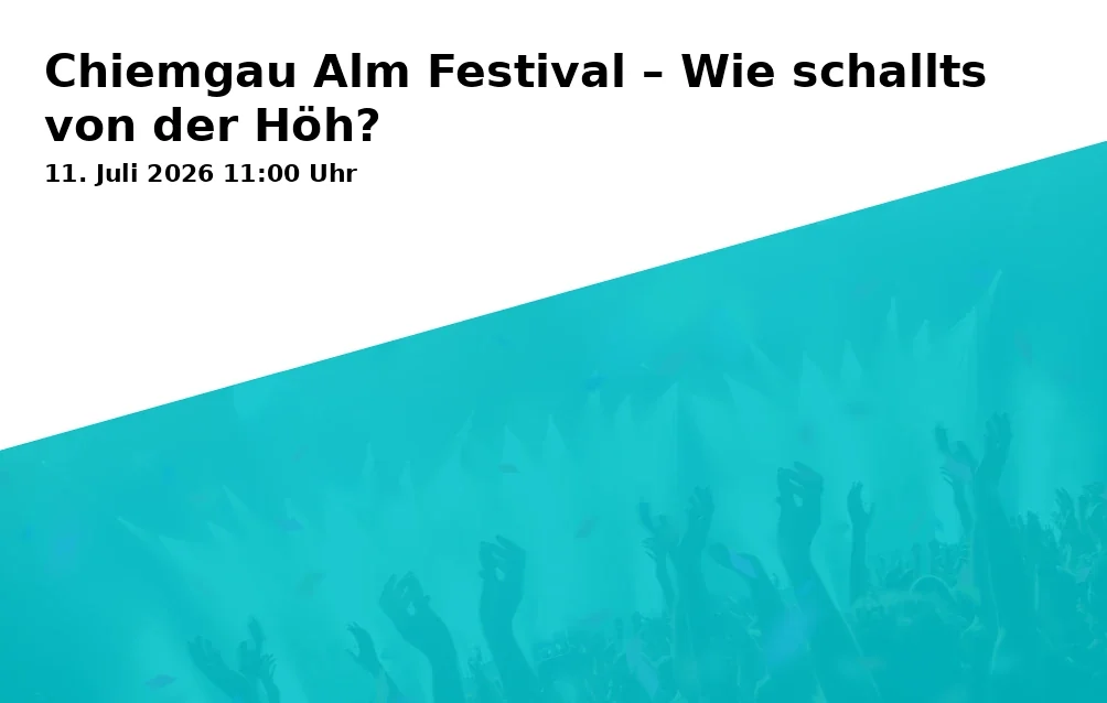 Event: Chiemgau Alm Festival – Wie schallts von der Höh?