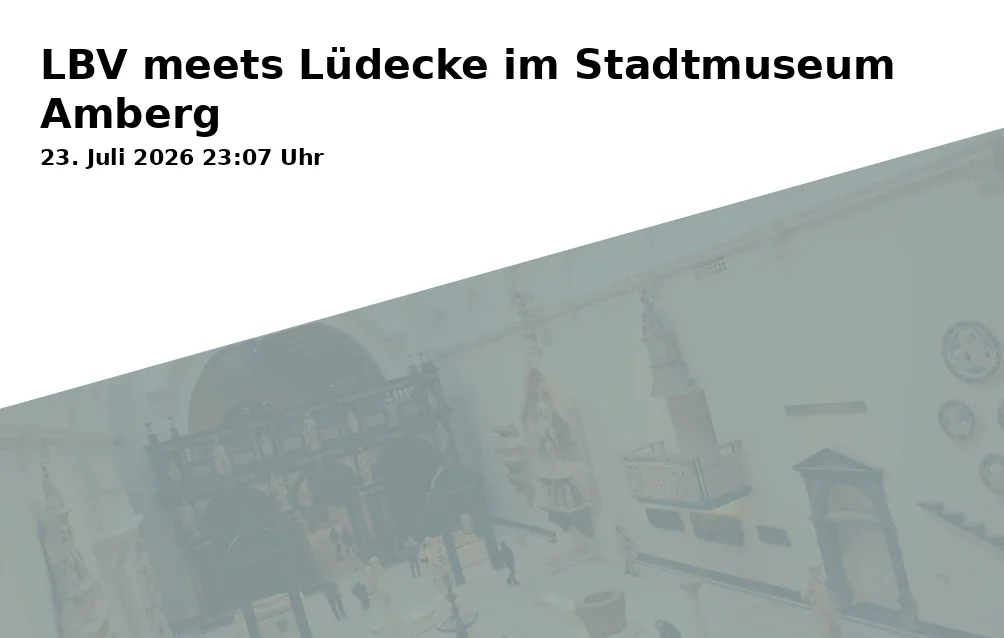 Event: LBV meets Lüdecke im Stadtmuseum Amberg