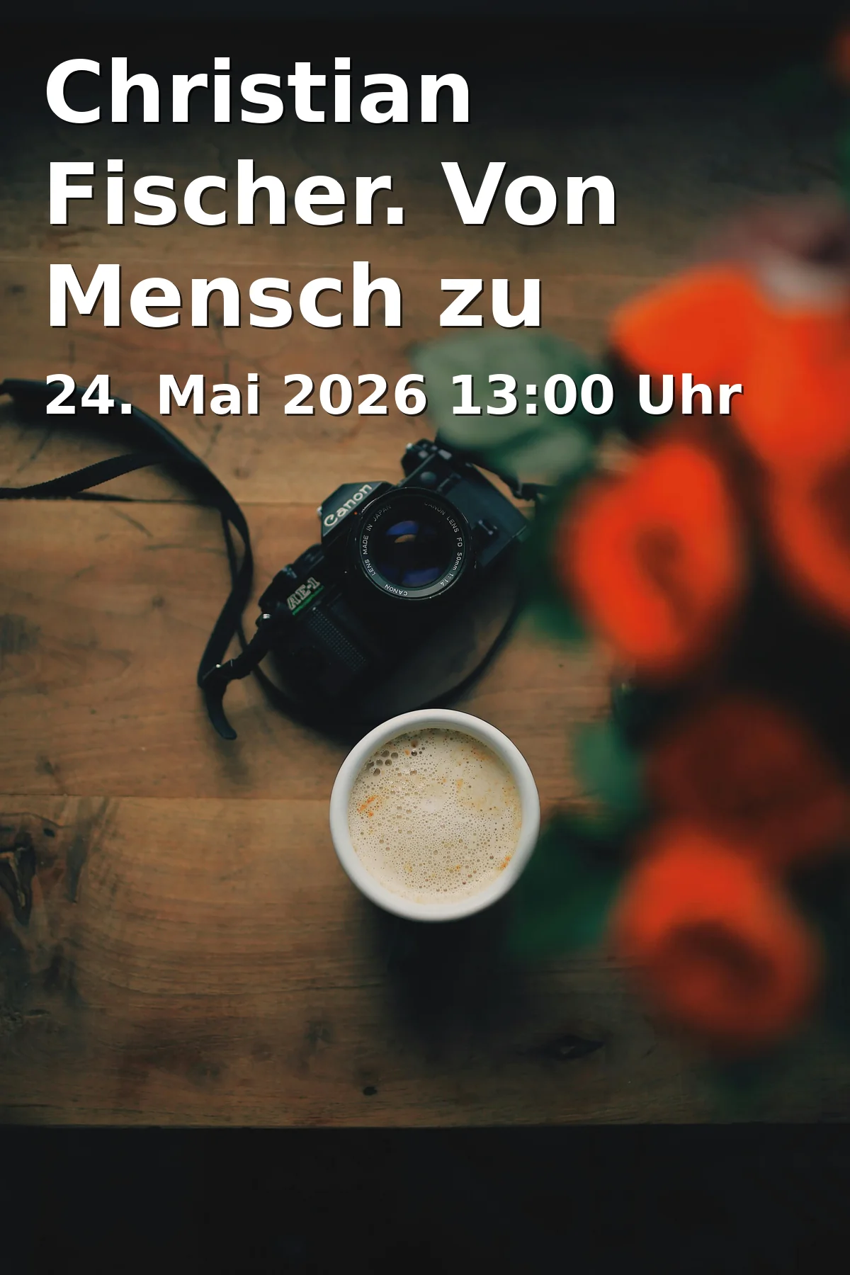 Event: Christian Fischer. From Person to Person.