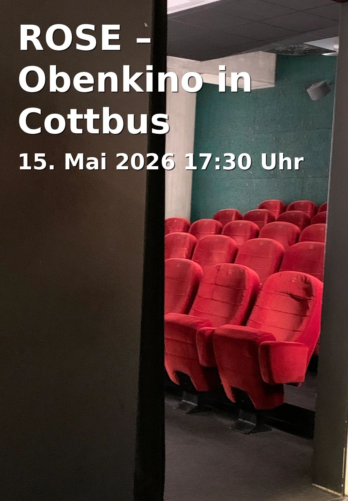 Event: ROSE – Obenkino in Cottbus