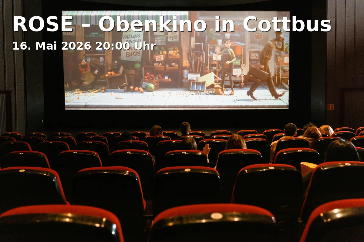 Event: ROSE – Obenkino in Cottbus