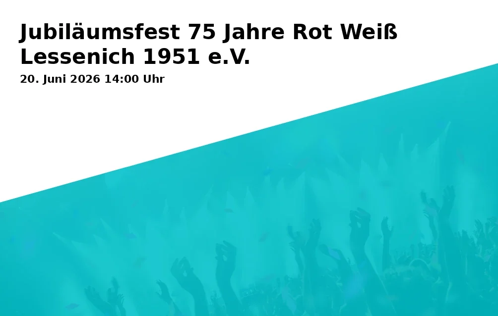 Event: Anniversary Celebration 75 Years Rot Weiß Lessenich 1951 e.V.