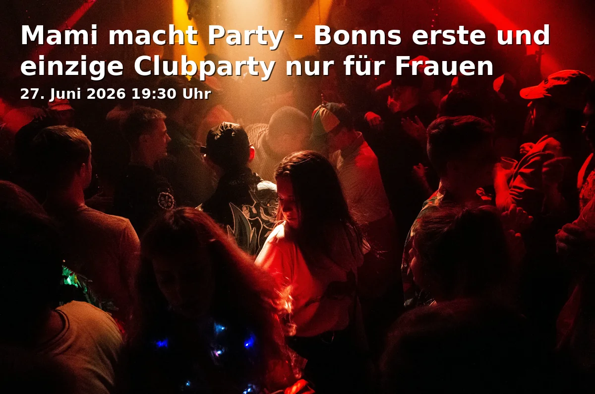 Event: Mami makes Party - Bonn's first and only club party just for women