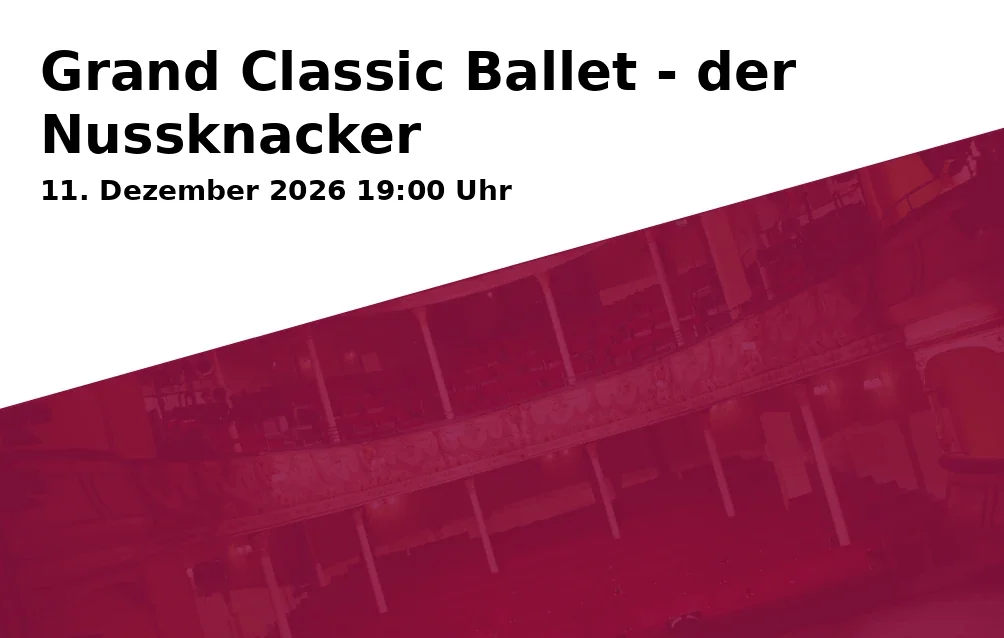 Event: Grand Classic Ballet - The Nutcracker