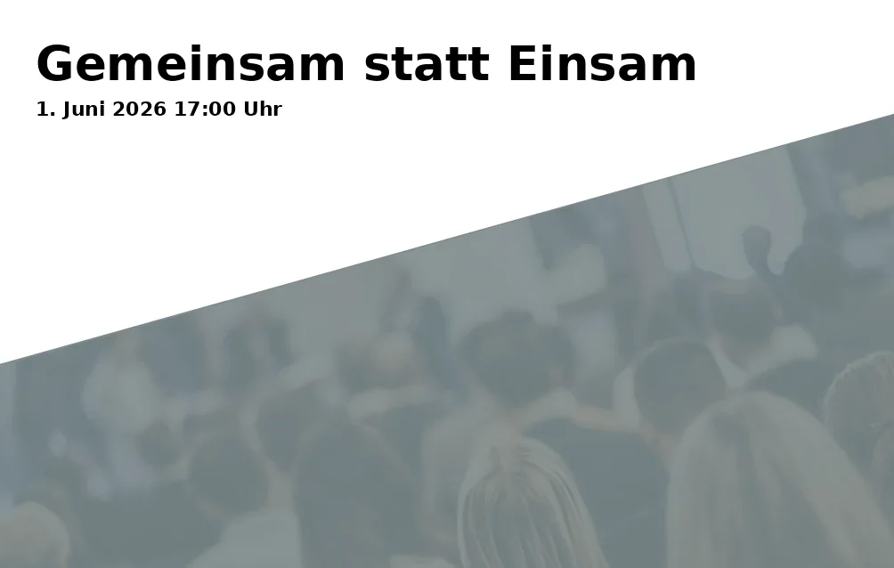 Event: Gemeinsam statt Einsam