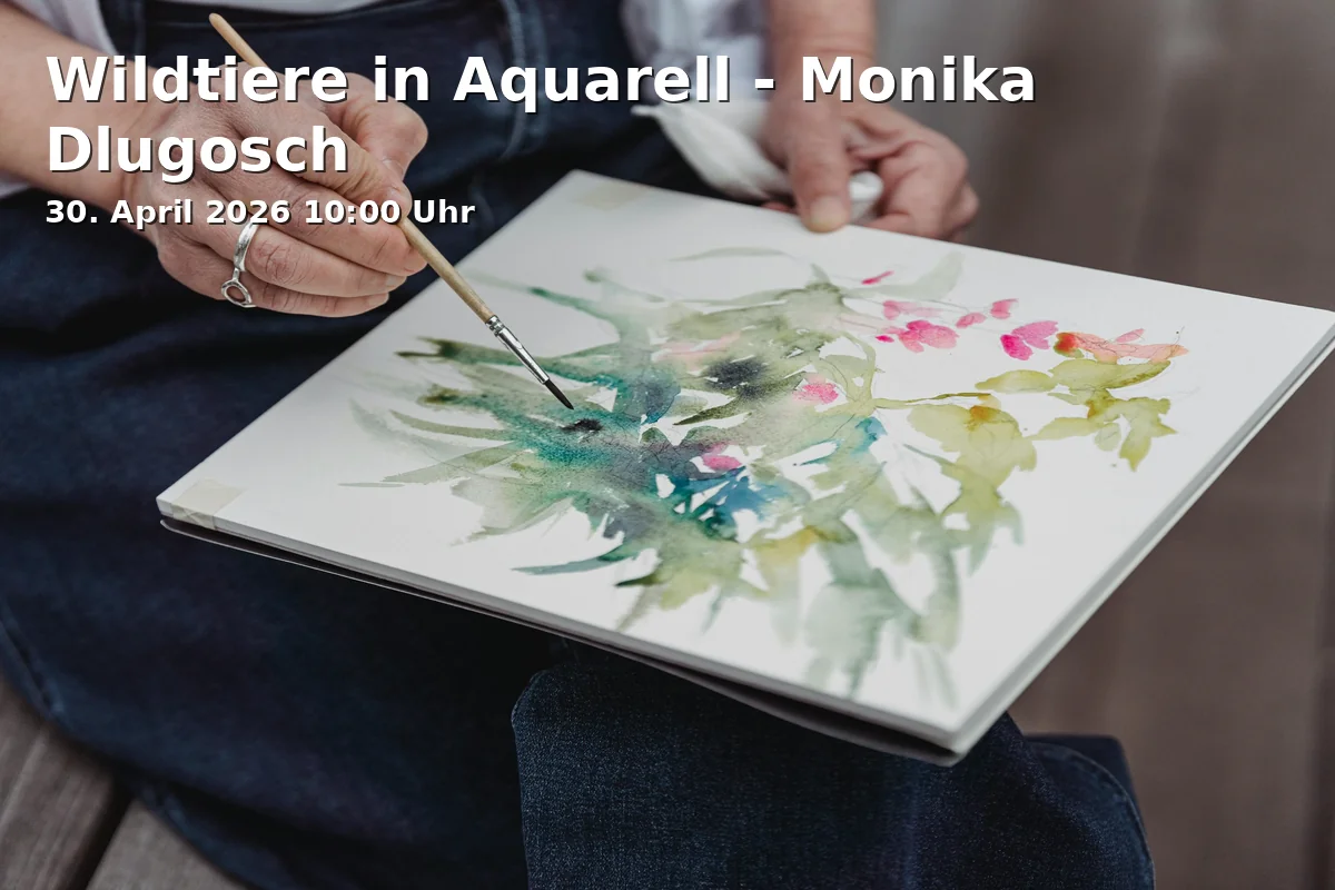 Event: Wildtiere in Aquarell - Monika Dlugosch
