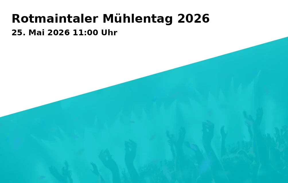 Event: Rotmaintaler Mühlentag 2026