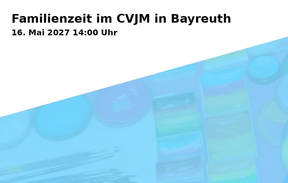 Event: Familienzeit im CVJM in Bayreuth