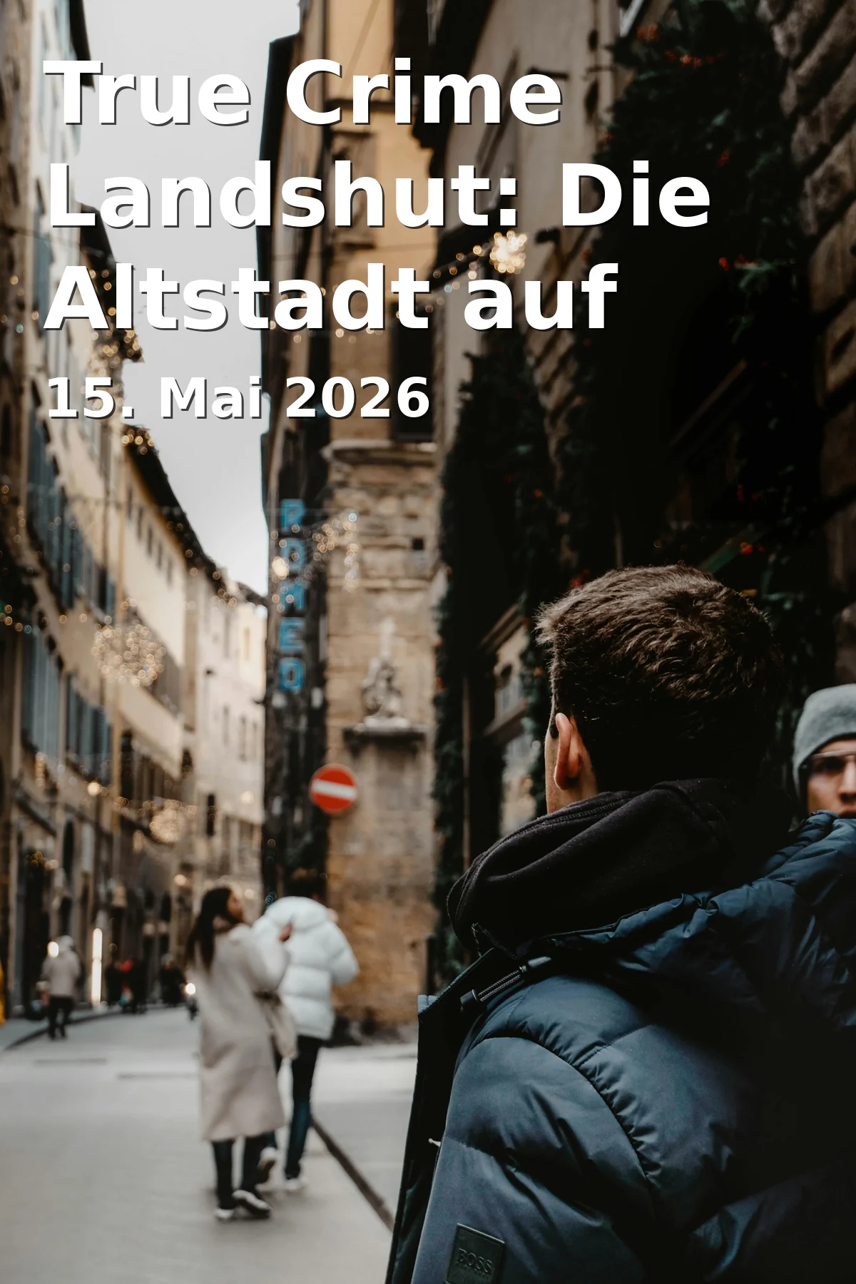 True Crime Landshut: The Old Town on Real Criminal Trails