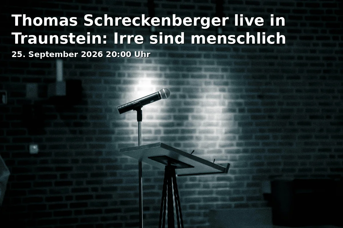 Thomas Schreckenberger live in Traunstein: Irre sind menschlich