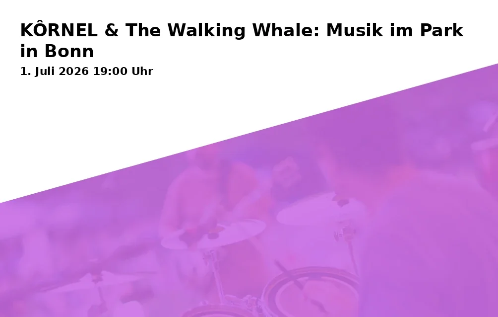 Event: KÔRNEL & The Walking Whale: Music in the Park in Bonn