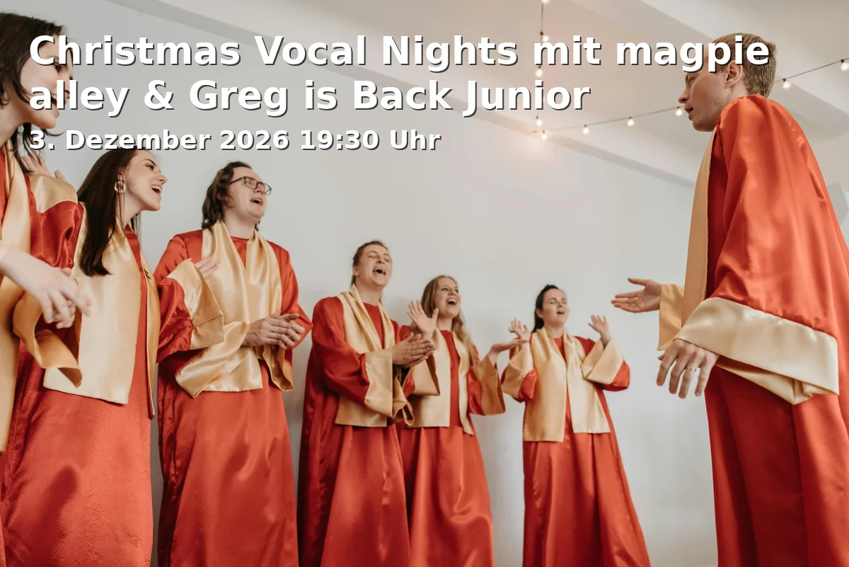 Event: Christmas Vocal Nights with magpie alley & Greg is Back Junior