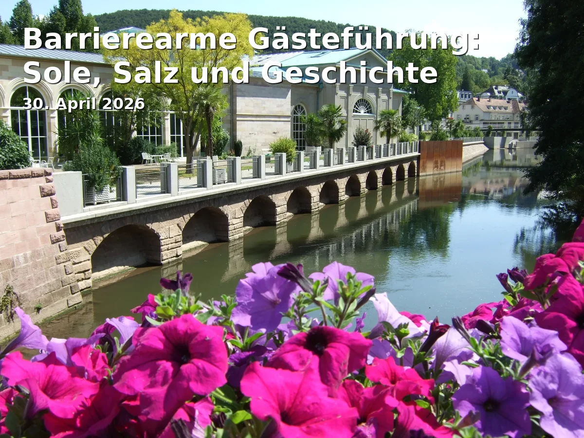 Barrierearme Gästeführung: Sole, Salz und Geschichte