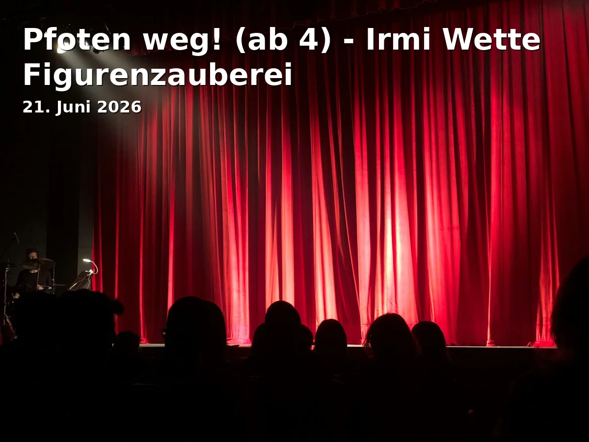 Event: Pfoten weg! (ab 4) - Irmi Wette Figurenzauberei