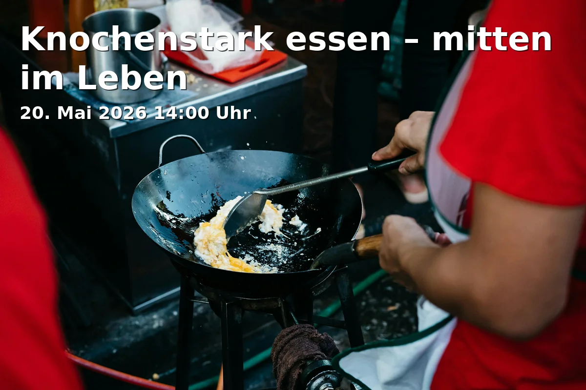 Event: Knochenstark essen – mitten im Leben