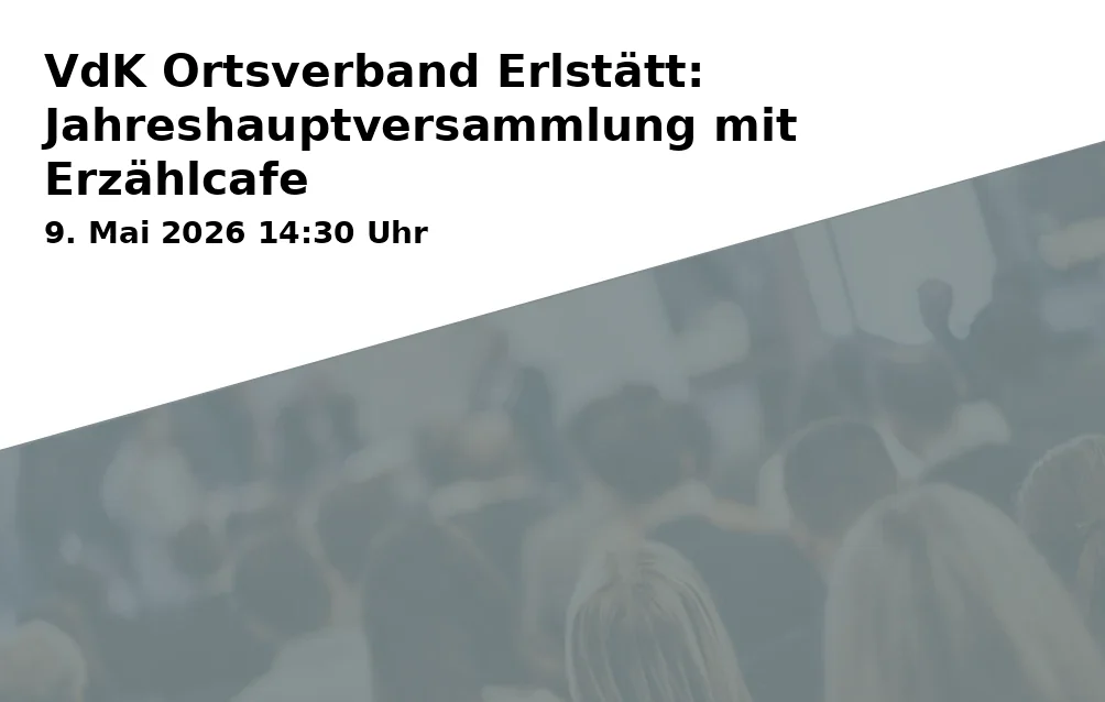 Event: VdK Local Association Erlstätt: Annual General Meeting with Storytelling Café