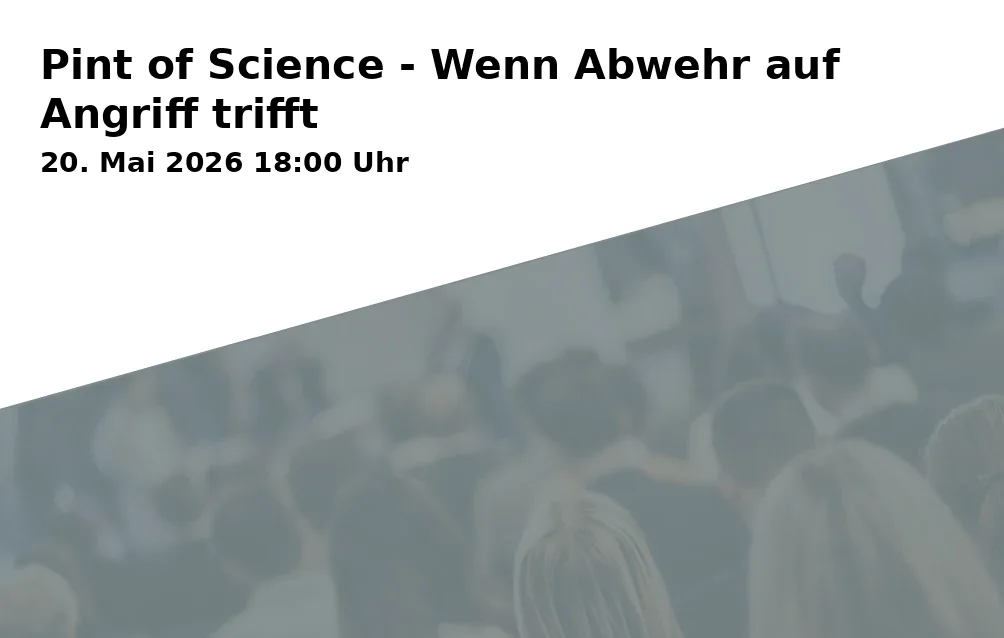 Event: Pint of Science - When Defense Meets Attack in Dubliner Irish Pub Bonn, Maxstraße 18-20, 53111 Bonn on 20. May 2026