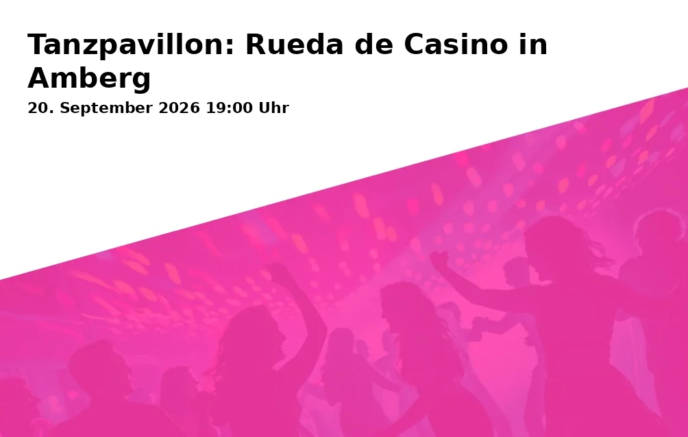 Event: Dance Pavilion: Rueda de Casino in Amberg
