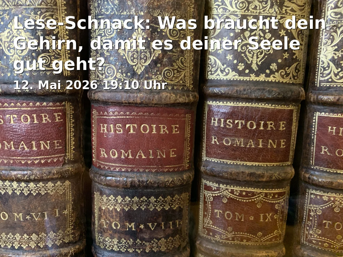 Event: Lese-Schnack: Was braucht dein Gehirn, damit es deiner Seele gut geht?