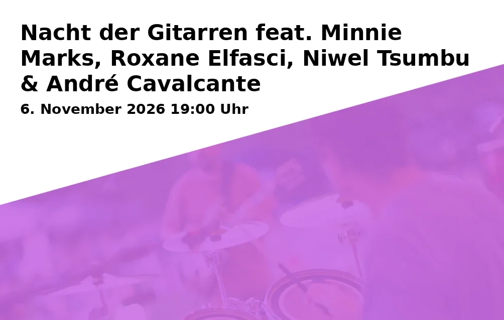 Event: Night of the Guitars feat. Minnie Marks, Roxane Elfasci, Niwel Tsumbu & André Cavalcante