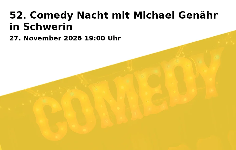 Event: 52. Comedy Night with Michael Genähr in Schwerin