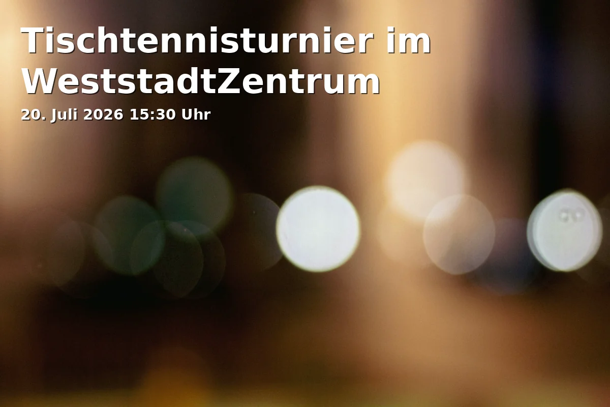 Event: Table Tennis Tournament at WeststadtZentrum