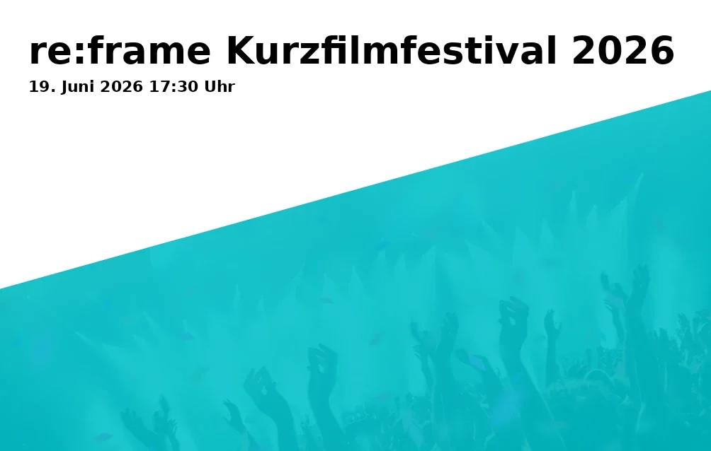 Event: re:frame Kurzfilmfestival 2026