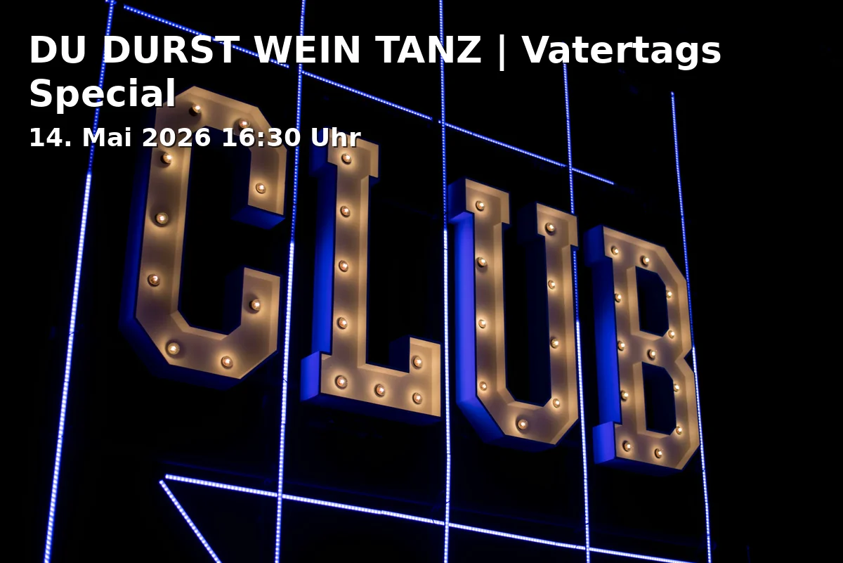 Event: DU DURST WEIN TANZ | Vatertags Special