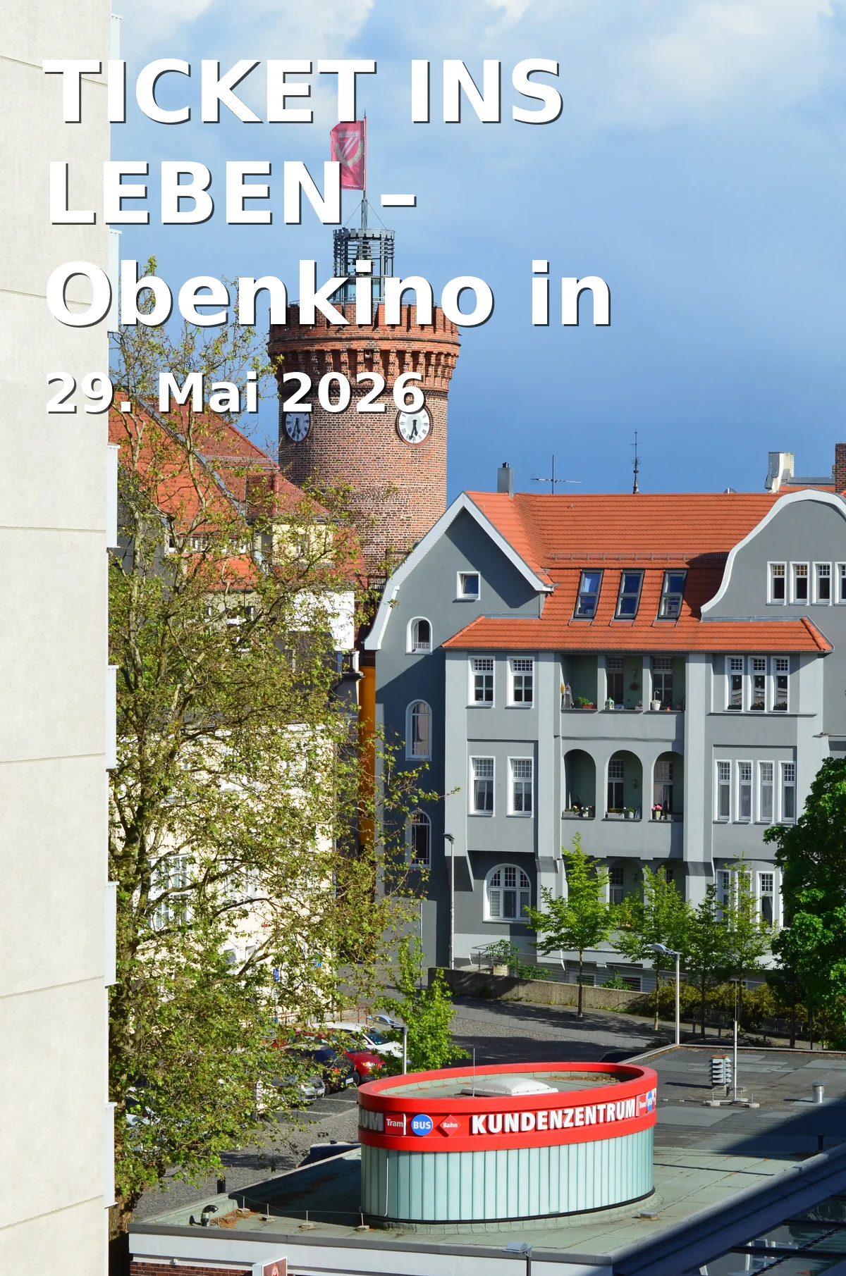 Event: TICKET INTO LIFE – Obenkino in Cottbus