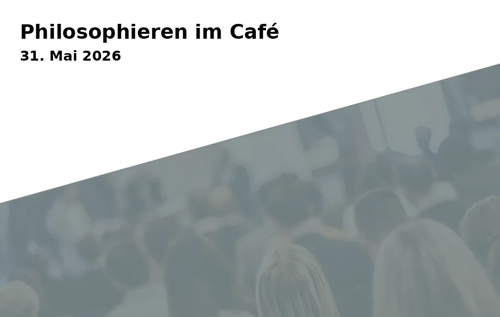 Event: Philosophieren im Café