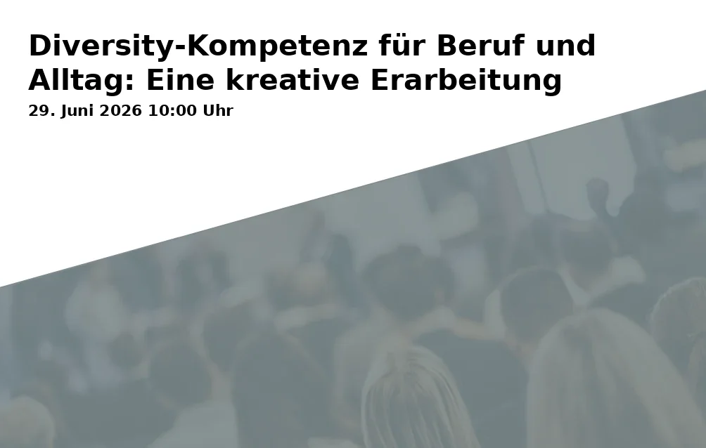 Event: Diversity-Kompetenz für Beruf und Alltag: Eine kreative Erarbeitung in Volkshochschule Bochum, Gustav-Heinemann-Platz 2-6, 44787 Bochum on 29. Juni 2026