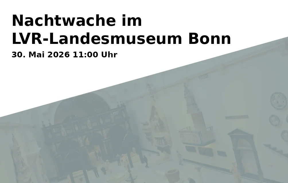 Event: Night Watch at the LVR State Museum Bonn