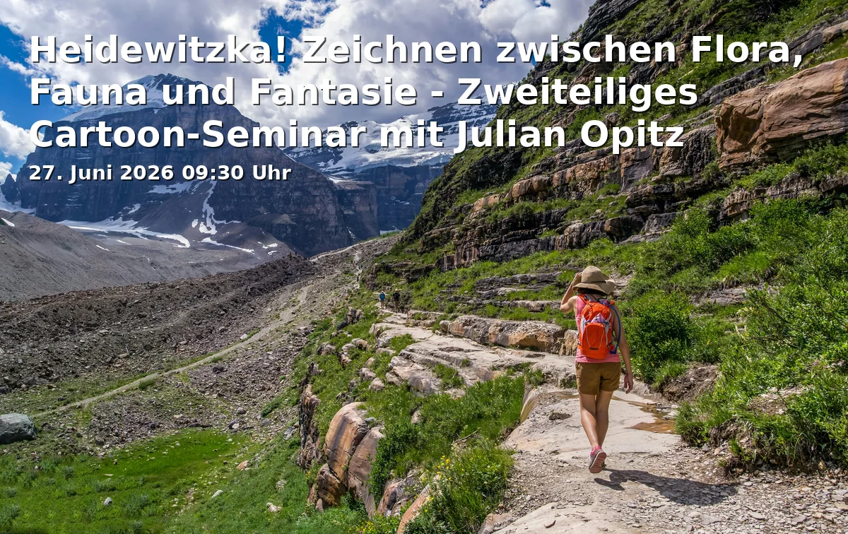 Event: Heidewitzka! Zeichnen zwischen Flora, Fauna und Fantasie - Zweiteiliges Cartoon-Seminar mit Julian Opitz