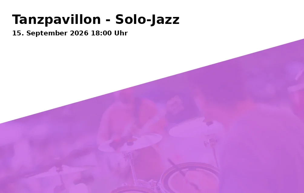 Event: Tanzpavillon - Solo-Jazz