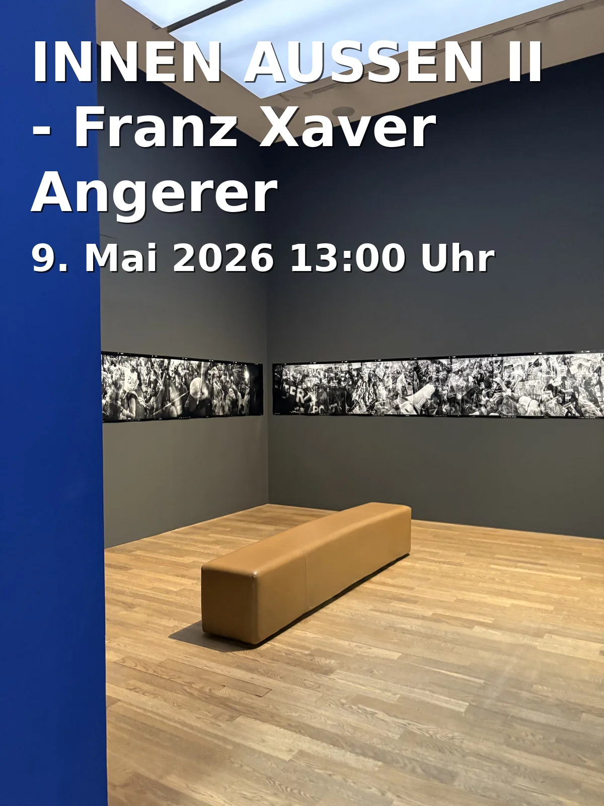 Event: INNEN AUSSEN II - Franz Xaver Angerer