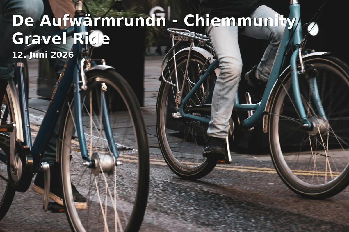 Event: De Aufwärmrundn - Chiemmunity Gravel Ride