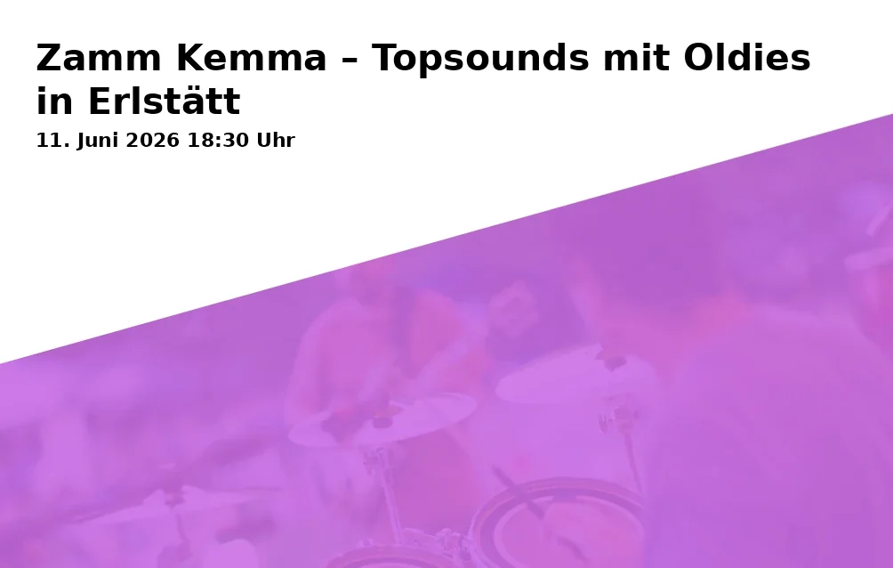Event: Zamm Kemma – Topsounds with Oldies in Erlstätt