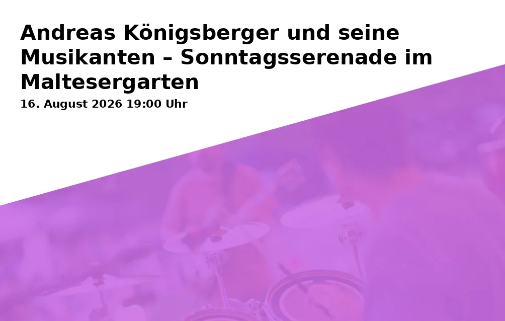 Event: Andreas Königsberger und seine Musikanten – Sonntagsserenade im Maltesergarten