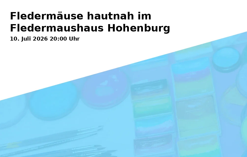 Event: Fledermäuse hautnah im Fledermaushaus Hohenburg