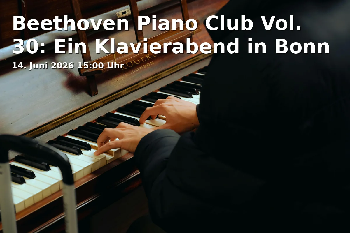Event: Beethoven Piano Club Vol. 30: A Piano Evening in Bonn in Pantheon, Siegburger Str. 42, 53229 Bonn on 14. June 2026
