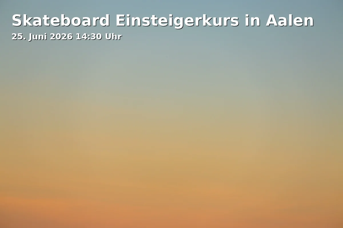 Event: Skateboard Einsteigerkurs in Aalen