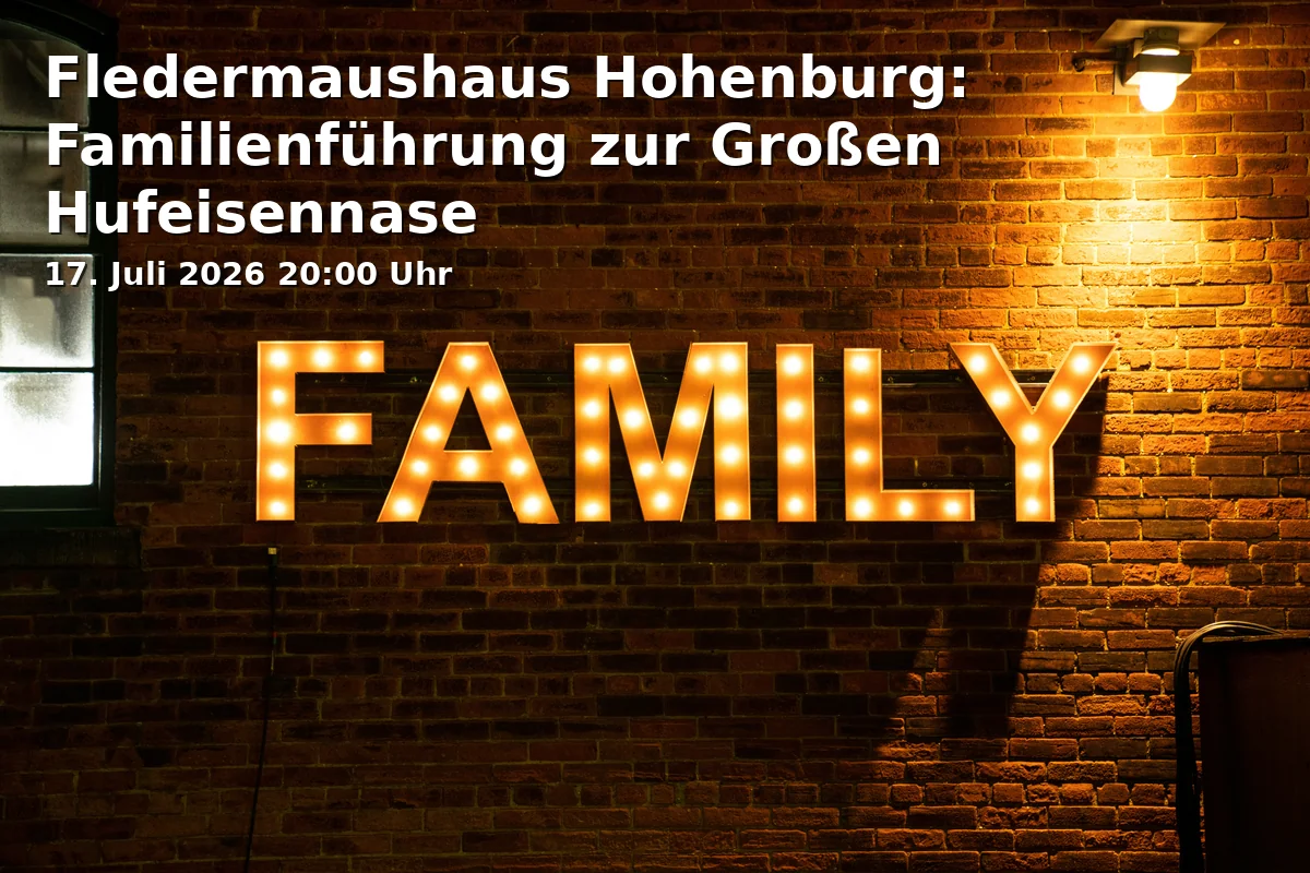 Event: Fledermaushaus Hohenburg: Familienführung zur Großen Hufeisennase