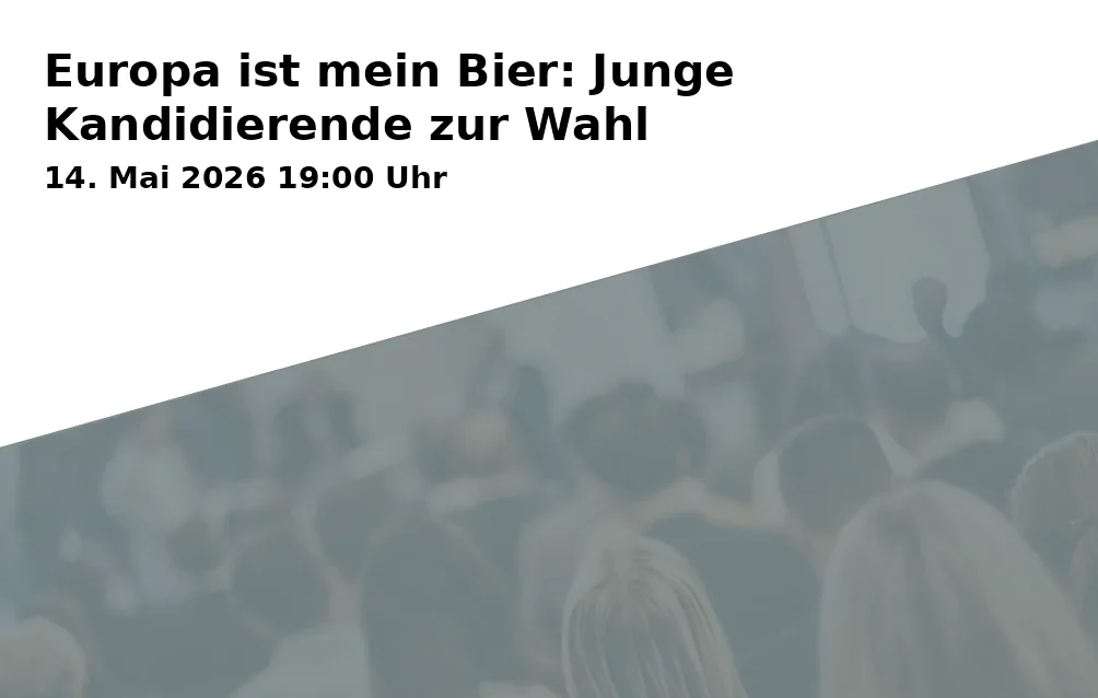 Event: Europe is my beer: Young candidates for election